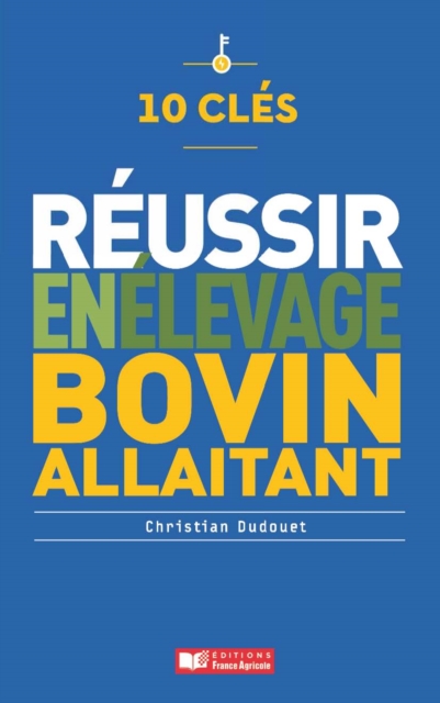 10 clés pour réussir en élevage bovin allaitant