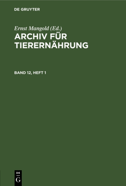 Archiv fur Tierernahrung. Band 12, Heft 1