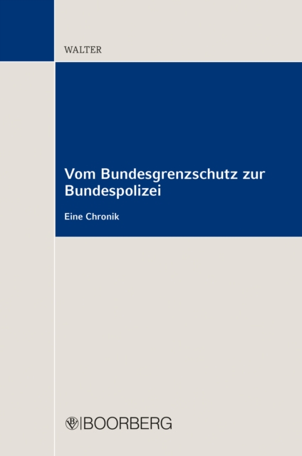 Vom Bundesgrenzschutz zur Bundespolizei