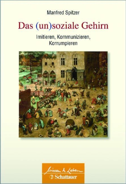 Das (un)soziale Gehirn (Wissen & Leben)