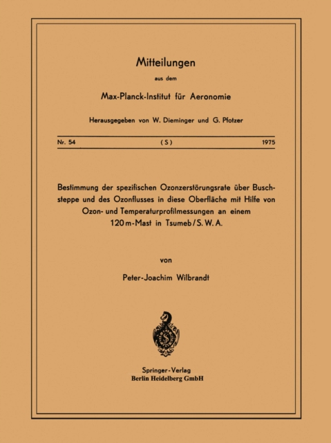 Bestimmung der Spezifischen Ozonzerstörungsrate über Buschsteppe und des Ozonflusses in diese OberflÄche mit Hilfe von Ozon- und Temperaturprofilmessungen an Einem 120m-Mast in Tsumeb/ S. W. A.
