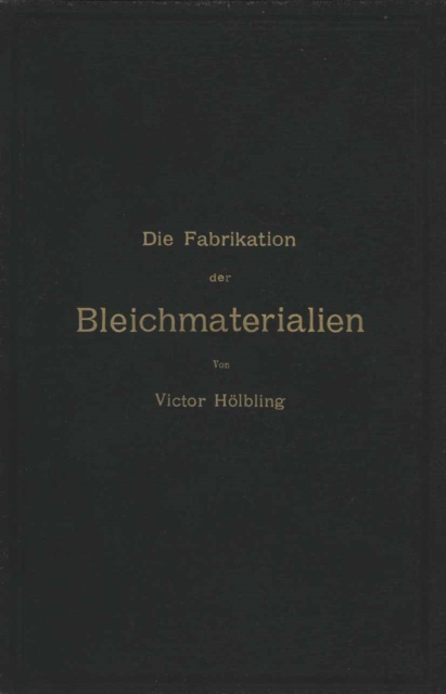 Die Fabrikation der Bleichmaterialien