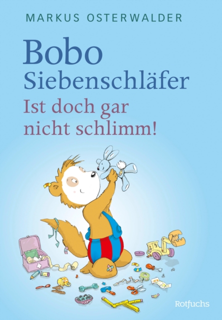 Bobo Siebenschläfer: Ist doch gar nicht schlimm!