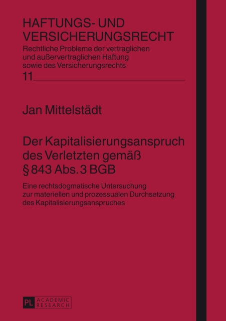 Der Kapitalisierungsanspruch des Verletzten gemaeß § 843 Abs. 3 BGB