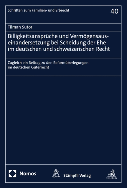 Billigkeitsansprüche und Vermögensauseinandersetzung bei Scheidung der Ehe im deutschen und schweizerischen Recht
