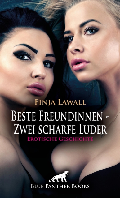 Beste Freundinnen - Zwei scharfe Luder | Erotische Geschichte