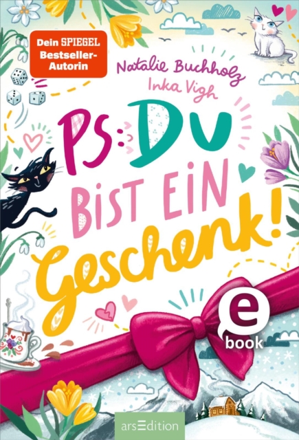 PS: Du bist ein Geschenk! (PS: Du bist die Beste! 6)