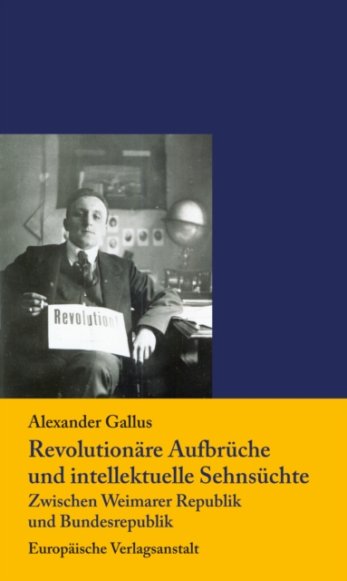 Revolutionäre Aufbrüche und intellektuelle Sehnsüchte