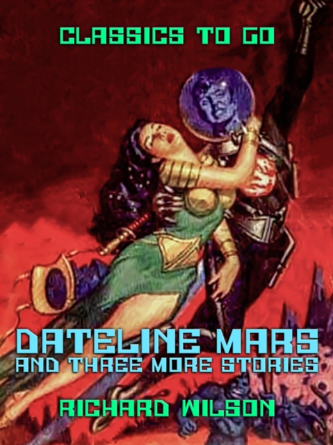 Dateline: Mars and three more stories