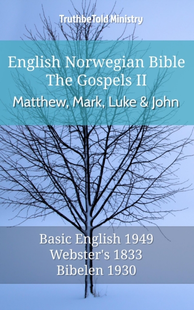 English Norwegian Bible - The Gospels II - Matthew, Mark, Luke and John