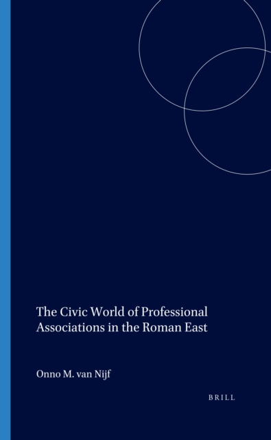 Civic World of Professional Associations in the Roman East