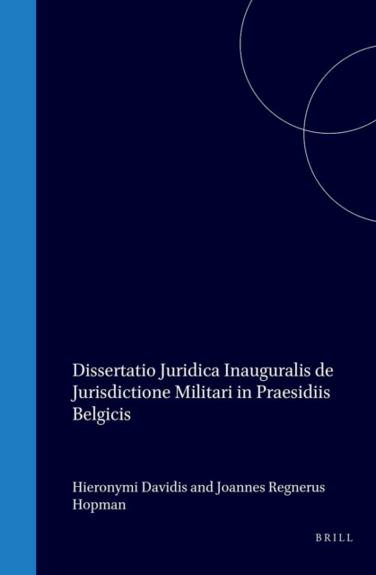 Dissertatio juridica inauguralis de jurisdictione militari in praesidiis Belgicis
