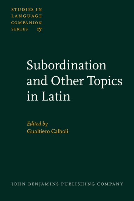 Subordination and Other Topics in Latin