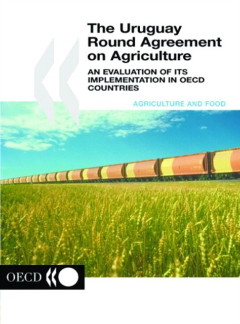 Uruguay Round Agreement on Agriculture An Evaluation of its Implementation in OECD Countries