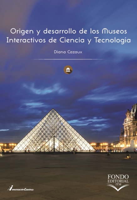 Origen y desarrollo de los Museos Interactivos de Ciencia y Tecnología
