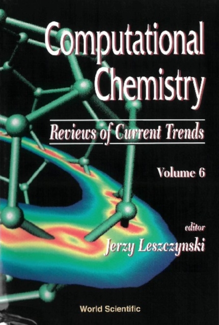 Computational Chemistry: Reviews Of Current Trends, Vol. 6