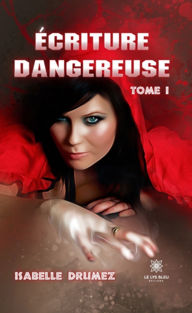Ecriture dangereuse - Tome 1