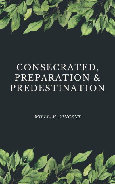 Consecrated, Preparation & Predestination