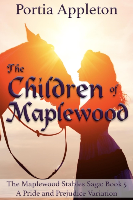 Children of Maplewood: A Pride and Prejudice Variation