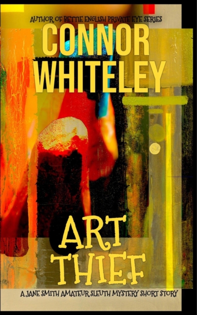 Art Thief: A Jane Smith Amateur Sleuth Mystery Short Story