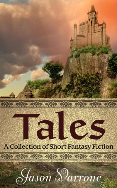 Tales: A Collection of Short Fantasy Fiction