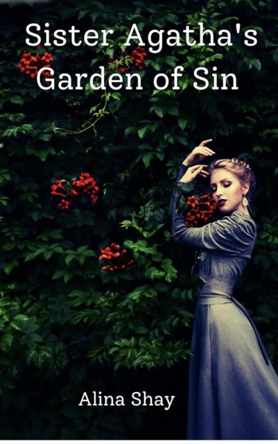 Sister Agatha's Garden of Sin