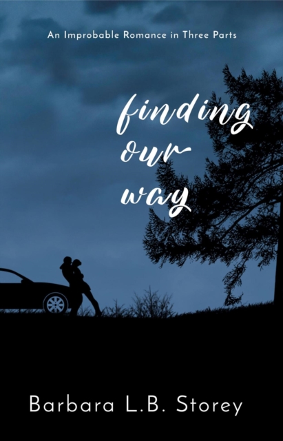 Finding Our Way: An Improbable Romance in Three Parts