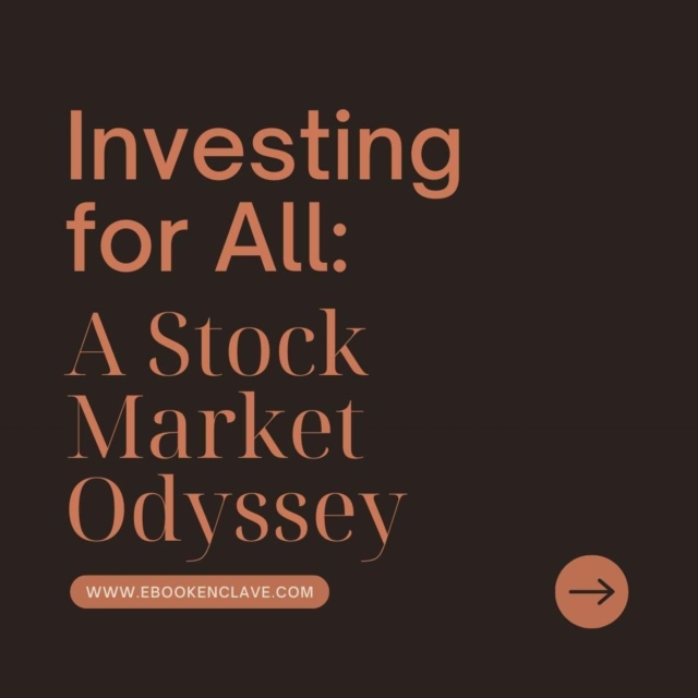 Investing for All: A Stock Market Odyssey&quote;