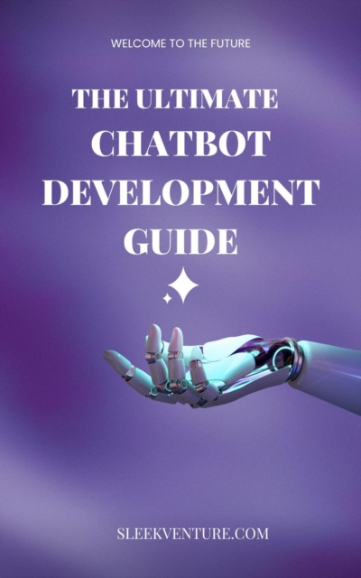 Ultimate Chatbot Development Guide
