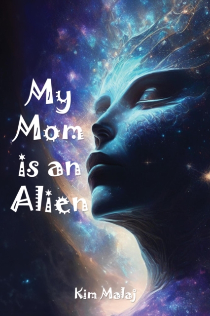 My Mom is an Alien