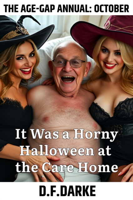 Age-Gap Annual: October - It Was a Horny Halloween at the Care Home