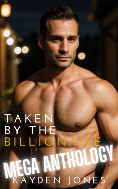 Taken by the Billionaire Mega Anthology