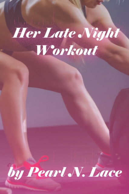 Her Late Night Workout