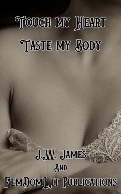 Touch My Heart, Taste My Body