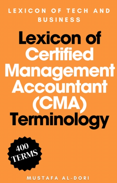 Lexicon of Certified Management Accountant (CMA) Terminology