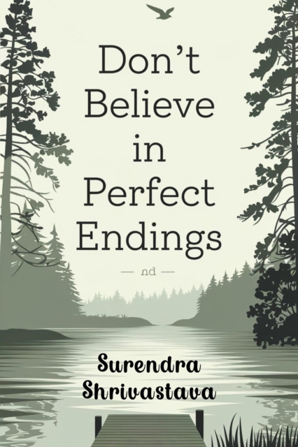 Don't Believe in Perfect Endings