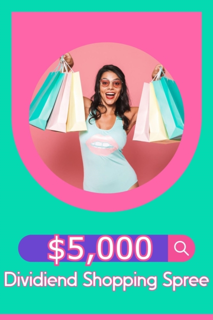 $5,000 Dividend Shopping Spree