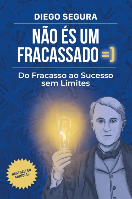 Nao es um Fracassado: Do Fracasso ao Sucesso sem Limites