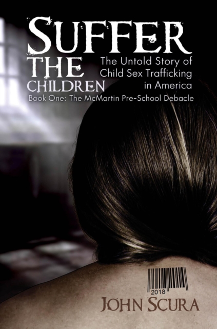 Suffer The Children: The Untold Story of Child Sex Trafficking in America