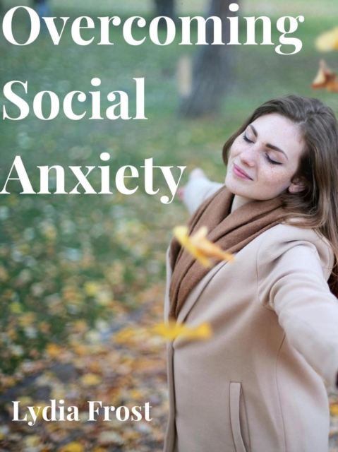 Overcoming Social Anxiety
