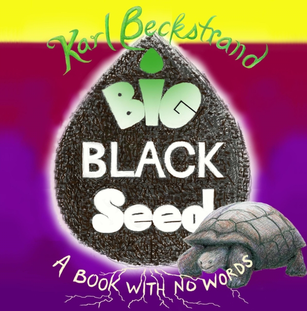 Big Black Seed: A Book with No Words