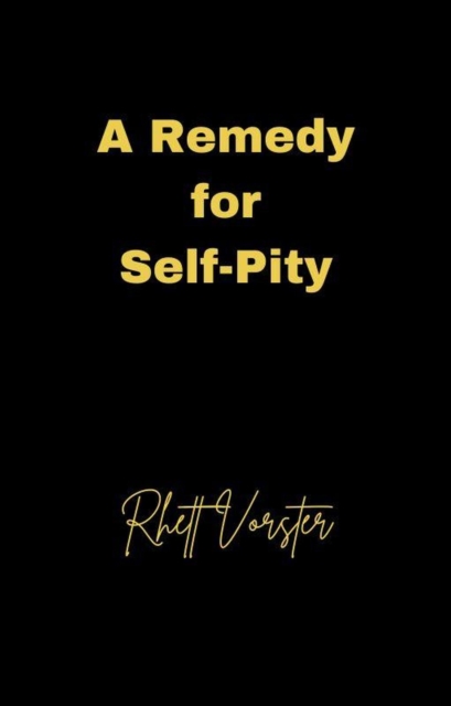 Remedy for Self-Pity