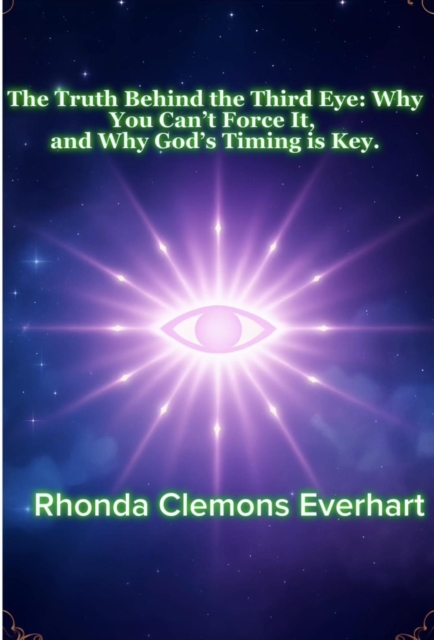Truth Behind the Third Eye: Why You Can't Force It, and Why God's Timing is Key