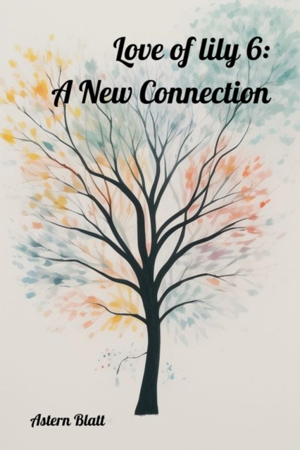 Love of lily 6: A New Connection