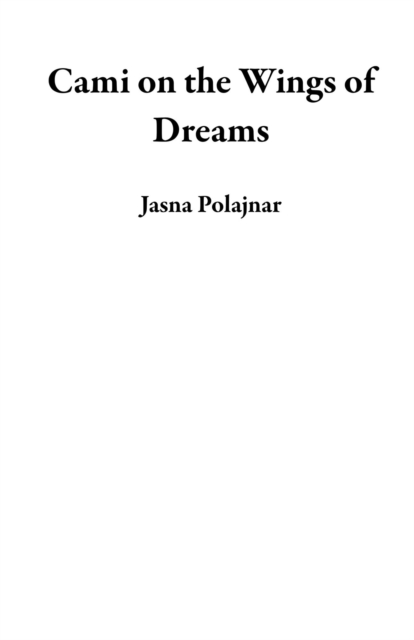 Cami on the Wings of Dreams