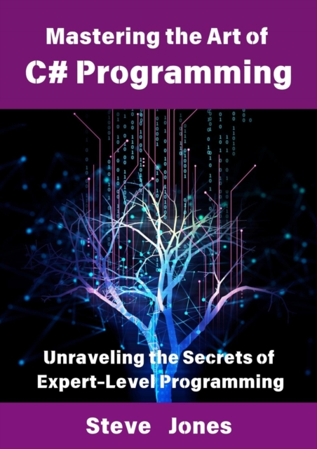 Mastering the Art of C# Programming: Unraveling the Secrets of Expert-Level Programming