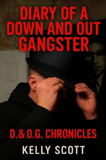 Diary of a down and out Gangster