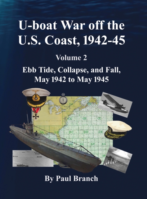 U-boat War off the U. S. Coast, 1942-45, Volume 2