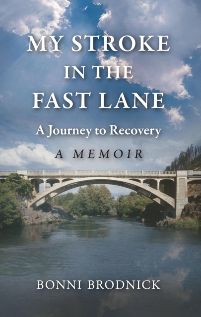 My Stroke in the Fast Lane: A Journey to Recovery
