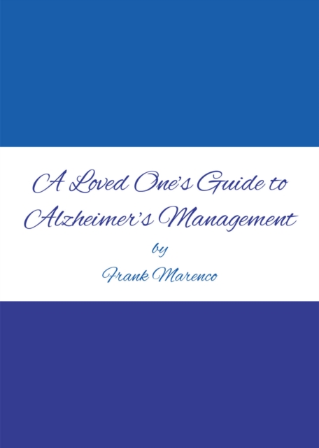 Loved One's Guide to Alzheimer's Management